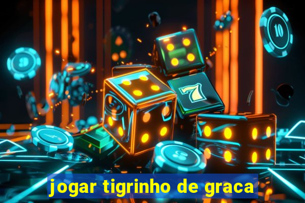 jogar tigrinho de graca